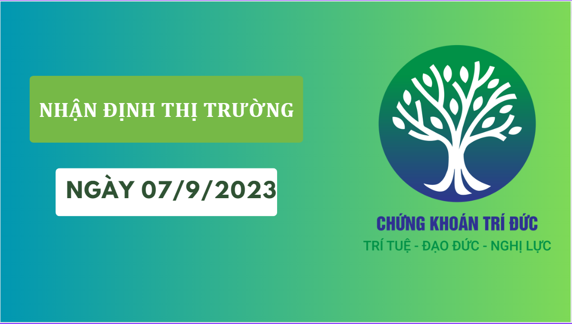 Nhận định thị trường ngày 07.9.2023