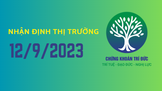Nhận định thị trường ngày 12.9.2023