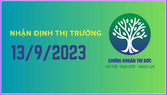 Nhận định thị trường ngày 13.9.2023