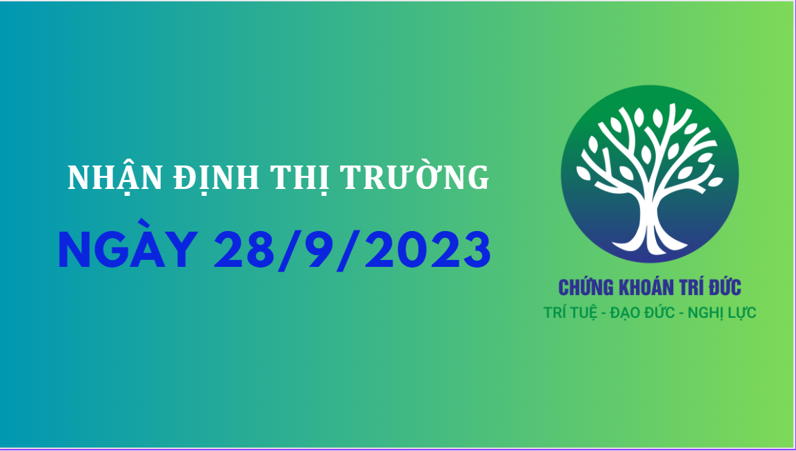 Nhận định thị trường ngày 28.9.2023